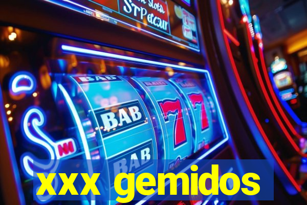 xxx gemidos